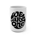 We Are One Ceramic Mug - 15oz Unity Peace Statement Coffee Cup