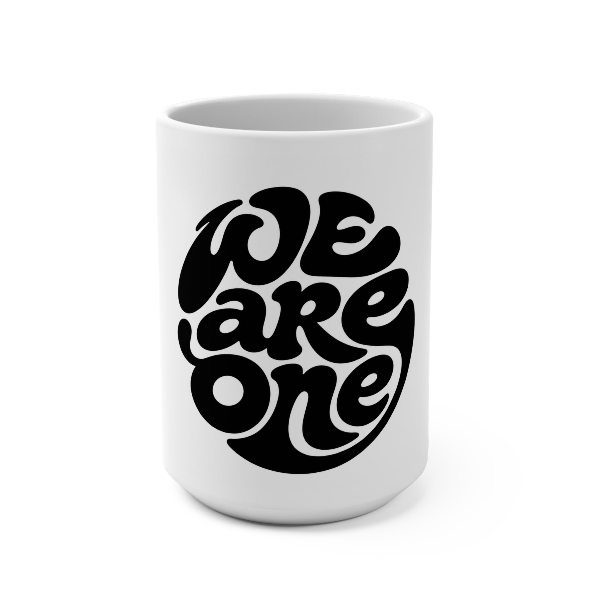 We Are One Ceramic Mug - 15oz Unity Peace Statement Coffee Cup
