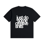 Just do Some Creative - tee