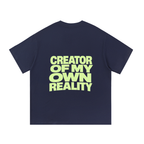 Creator of My Own Reality Tee